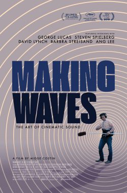 The poster for Midge Costin's documentary Making Waves: The Art of Cinematic Sound