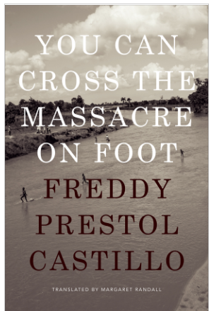 You can Cross the Massacre on Foot by Freddy Prestol Castillo. Book Cover.