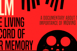 Poster for Film the living record of our memory, a documentary about the importance of moving images