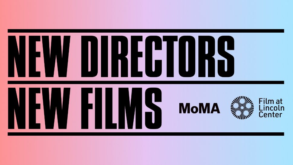 NEW DIRECTORS/NEW FILMS