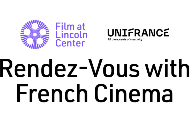 Logo that states: Film at Lincoln Center and Unifrance present Rendez-Vous with French Cinema. 