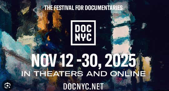 The Festival for Documentaries, DOC NYC, NOV. 12–30, 2025. In Theaters and Online, DOCNYC.NET.