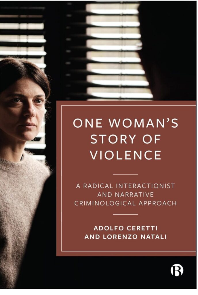 One Woman's Story of Violence, a radical interactionist and narrative criminological approach by Adolfo Ceretti and Lorenzo Natali.